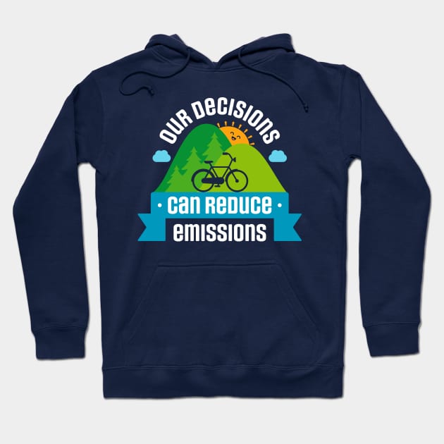 Our Decisions Can Reduce Emissions - Cute Bike Hoodie by Gudland